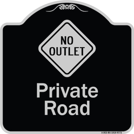 Signmission Designer Series-Private Road With No Outlet Symbol Black & Silver, 18" x 18", BS-1818-9773 A-DES-BS-1818-9773